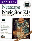 Stock image for The Official Netscape Navigator 2.0 Book : Windows 95 Edition for sale by Better World Books: West