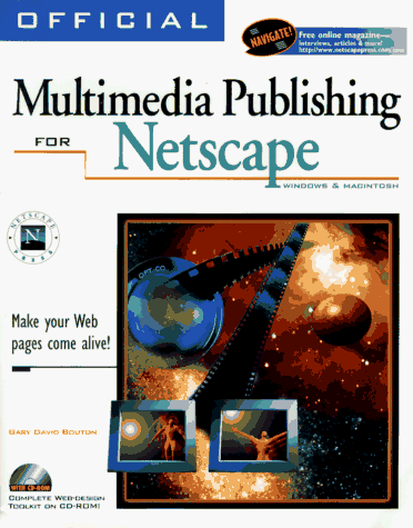 Stock image for Official Multimedia Publishing for Netscape: Windows & Macintosh : Make Your Web Pages Come Alive! for sale by Irish Booksellers