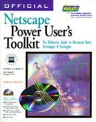 Beispielbild fr The Official Netscape Power User's Toolkit : Cutting Edge Tools for Internet Power Tools zum Verkauf von Better World Books: West