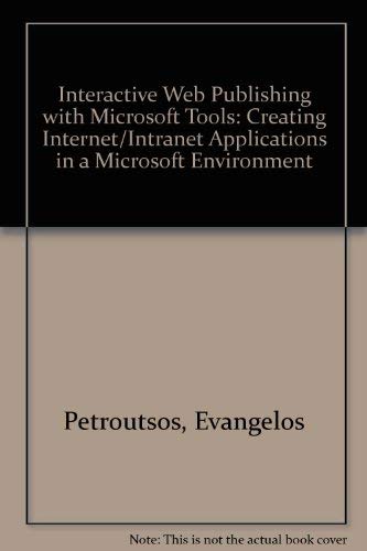 Stock image for Interactive Web Publishing With Microsoft Tools: Creating Internet Content and Applications With Microsoft's Activex Technology for sale by HPB-Emerald