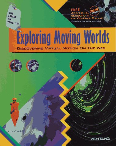 Beispielbild fr Exploring Moving Worlds: Discovering Virtual Motion on the Web zum Verkauf von Ammareal