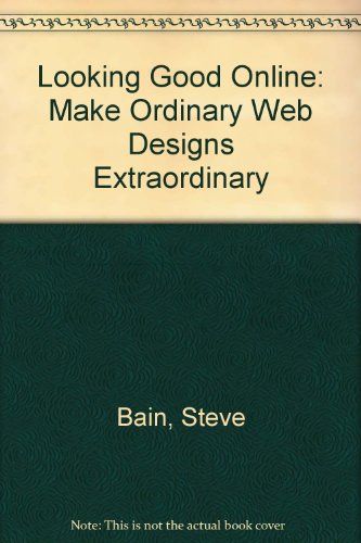 9781566044691: Looking Good Online: The Ultimate Resource for Creating Effective Web Designs: Make Ordinary Web Designs Extraordinary