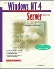 The Windows Nt 4 Server Book: The Definitive Resource for Building & Maintaining Your Network (9781566044950) by Hipson, Peter D.