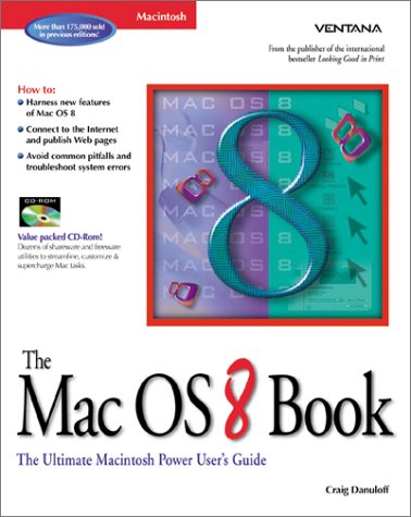 Stock image for The Mac OS 8 Book: The Ultimate Macintosh User's Guide for sale by HPB-Red