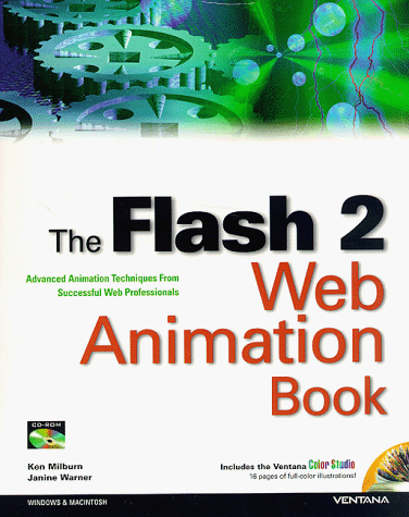 9781566047326: The Flash 2 Web Animation Book: Advanced Animation  Techniques from Successful Web Professionals - Milburn, Ken; Warner,  Janine: 1566047323 - AbeBooks