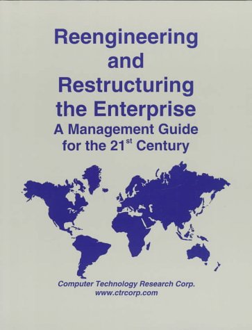 Stock image for Reengineering and Restructuring the Enterprise: A Management Guide for the 21st Century for sale by Anybook.com