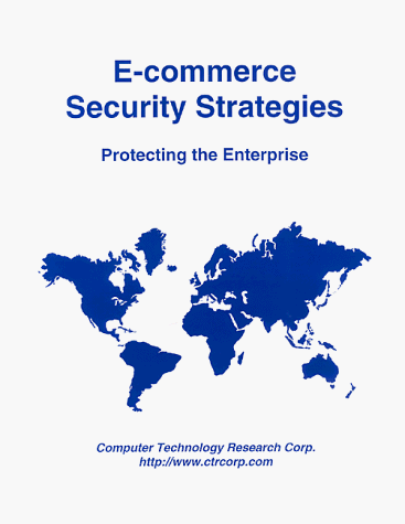 Stock image for E-commerce Security Strategies: Protecting the Enterprise for sale by Salish Sea Books