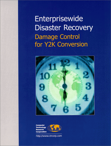 Stock image for Enterprisewide Disaster Recovery: Damage Control for Y2K Conversion for sale by dsmbooks