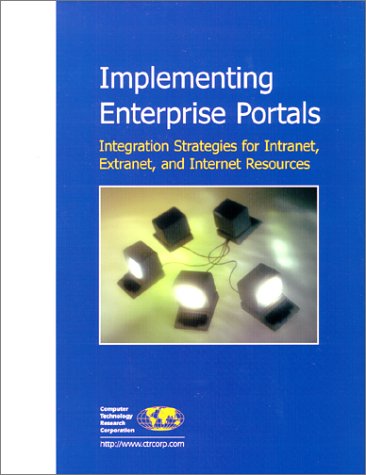 Stock image for Implementing Enterprise Portals: Integration Strategies for Intranet, Extranet, and Internet Resources for sale by Mispah books