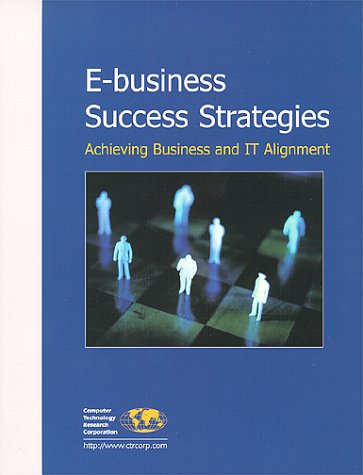 Stock image for E-Business Success Strategies: Achieving Business and It Alignment for sale by Phatpocket Limited