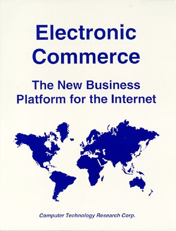 Electronic Commerce: The New Business Platform for the Internet (9781566079853) by Cameron, Debra