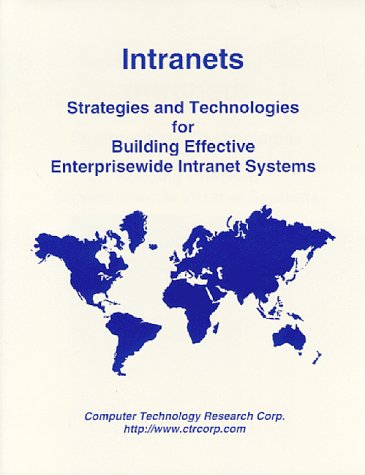 Stock image for Intranets: Strategies and Technologies for Building Effective Enterprisewide Intranet Systems for sale by Salish Sea Books