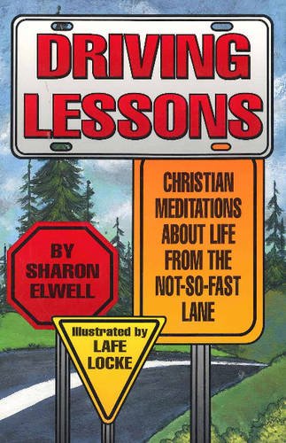 Stock image for Driving Lessons : Christian Meditations about Life from the Not-So-Fast Lane for sale by Better World Books