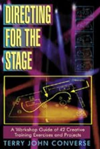 DIRECTING FOR THE STAGE: A Workshop Guide of 42 Creative Training Exercises and Projects