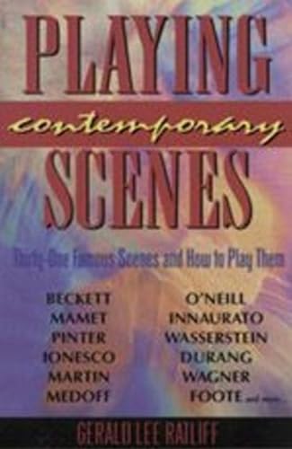 Stock image for Playing Contemporary Scenes : Thirty-One Famous Scenes and How to Play Them for sale by Better World Books