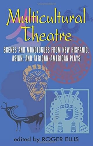 Stock image for Multicultural Theatre: Scenes and Monologs from New Hispanic, Asian, and African-American Plays for sale by SecondSale