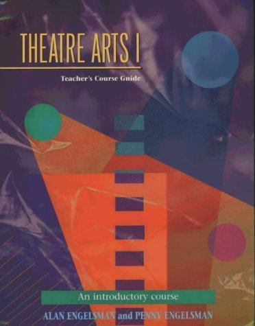 9781566080323: Theatre Arts 1 Teachers Course Guide: An Introductory Course