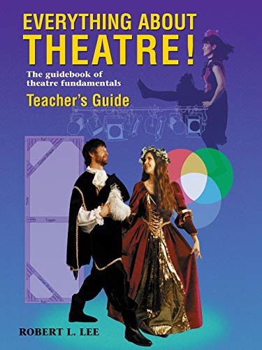 9781566080330: Everything About Theatre! -- Teacher's Guide: The Guidebook of Theatre Fundamentals