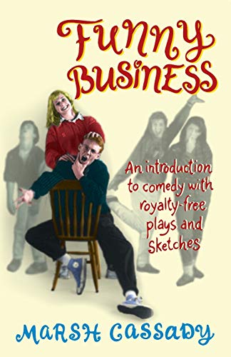 Beispielbild fr Funny Business: An Introduction to Comedy with Royalty-Free Plays and Sketches: An Introduction to Comedy with Royalty-Free Plays & Sketches zum Verkauf von WorldofBooks