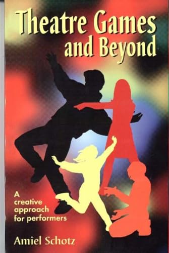 Imagen de archivo de Theatre Games and Beyond: A Creative Approach for Performers a la venta por SecondSale