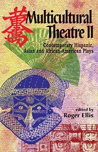 Stock image for Multicultural Theatre 2: Contemporary Hispanic, Asian and African-American Plays for sale by HPB-Movies