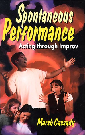 Stock image for Spontaneous Performance: Acting Through Improv for sale by ThriftBooks-Atlanta