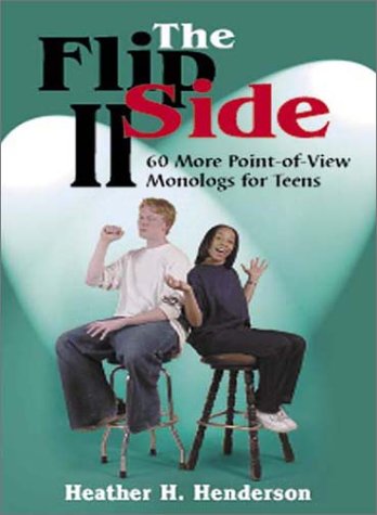 Stock image for Flip Side Ii : 60 More Point-Of-View Monologs for Teens for sale by Better World Books