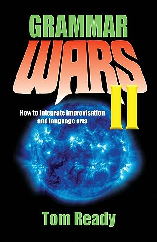 9781566080804: Grammar Wars II: How to Integrate Improvisation and Language Arts: How to Integrate Improvisation & Language Arts
