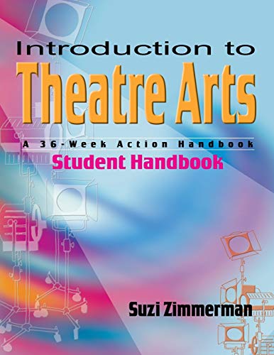 Imagen de archivo de Introduction to Theatre Arts Student Handbook: A 36-Week Action Handbook a la venta por BooksRun
