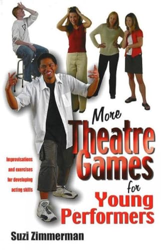 Beispielbild fr More Theatre Games for Young Performers: Improvisations and Exercises for Developing Acting Skills zum Verkauf von SecondSale