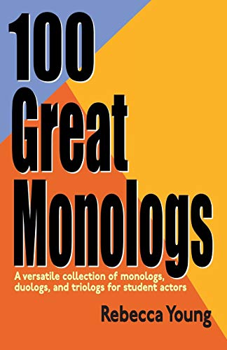 Beispielbild fr 100 Great Monologs: A Versatile Collection of Monologs, Duologs and Triologs zum Verkauf von Wonder Book