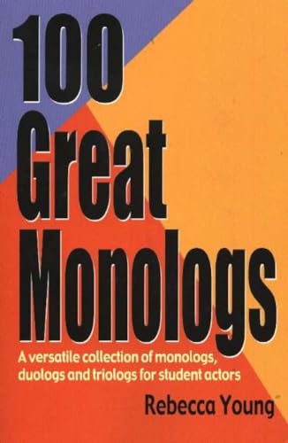 Stock image for 100 Great Monologs: A Versatile Collection of Monologs, Duologs and Triologs for sale by SecondSale