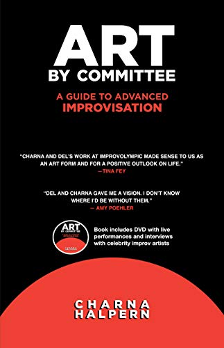 Stock image for Art by Committee: A Guide to Advanced Improvisation; Sequel to Truth in Comedy [With DVD] for sale by ThriftBooks-Atlanta
