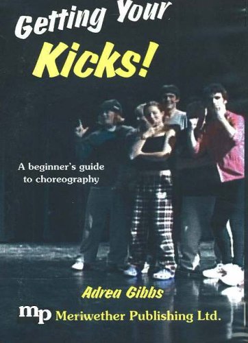 Stock image for Getting Your Kicks!: A Beginner's Guide to Choreography for sale by Revaluation Books