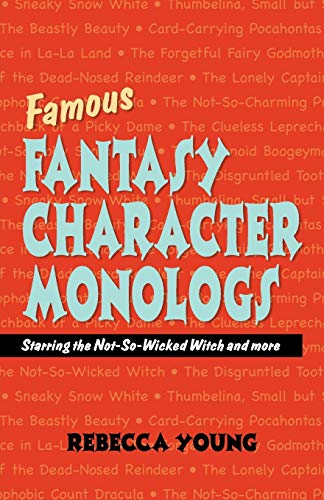 Imagen de archivo de Famous Fantasy Character Monologs : Starring the Not-So-Wicked Witch and More a la venta por Better World Books