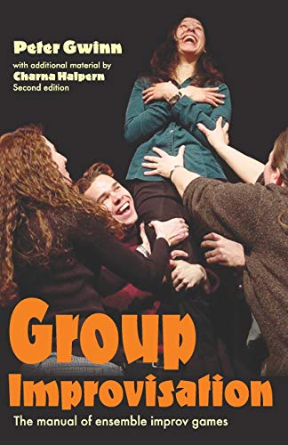 Stock image for Group Improvisation: The Manual of Ensemble Improv Games for sale by B-Line Books