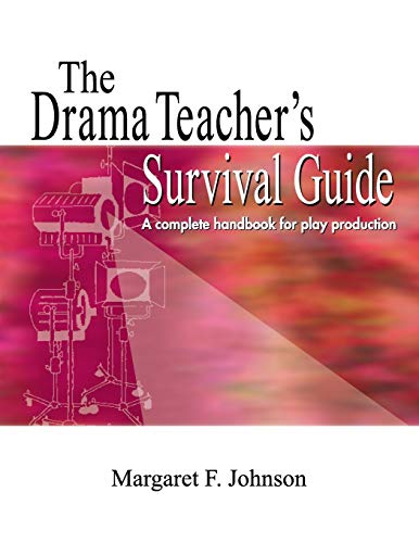 Imagen de archivo de The Drama Teacher's Survival Guide: A Complete Toolkit for Theatre Arts a la venta por SecondSale