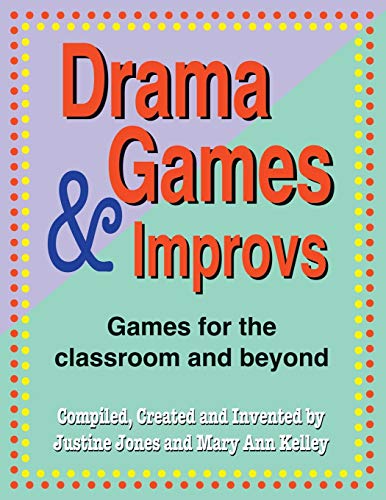 Beispielbild fr Drama Games and Improvs: For the Classroom and Beyond: Games for the Classroom and Beyond: Games for the Classroom & Beyond zum Verkauf von WorldofBooks