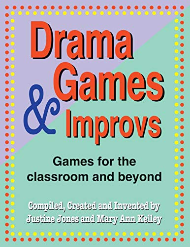 Stock image for Drama Games & Improvs: Games For the Classroom and Beyond for sale by -OnTimeBooks-