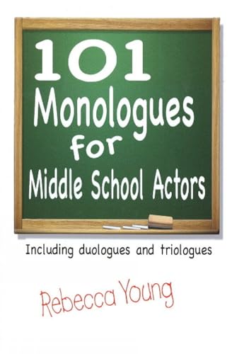 9781566081559: 101 Monologues for Middle School Actors: Including Duologues & Triologues