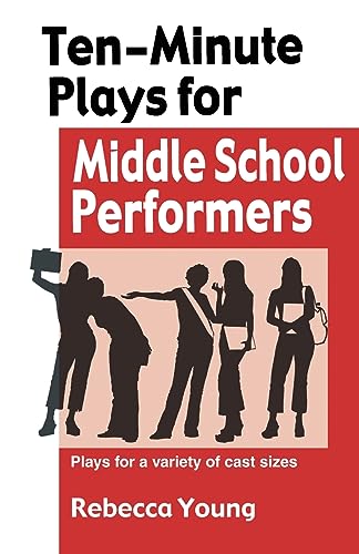 Imagen de archivo de Ten-Minute Plays for Middle School Performers: Plays for a Variety of Cast Sizes a la venta por SecondSale