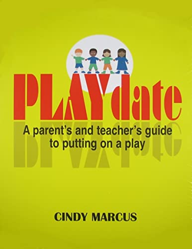 Beispielbild fr PLAYdate : A Parent's and Teacher's Guide to Putting on a Play zum Verkauf von Better World Books