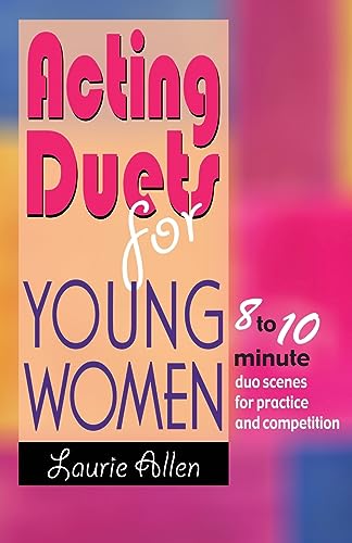 Beispielbild fr Acting Duets for Young Women : Eight- to ten-minute duo scenes for practice and Competition zum Verkauf von Better World Books