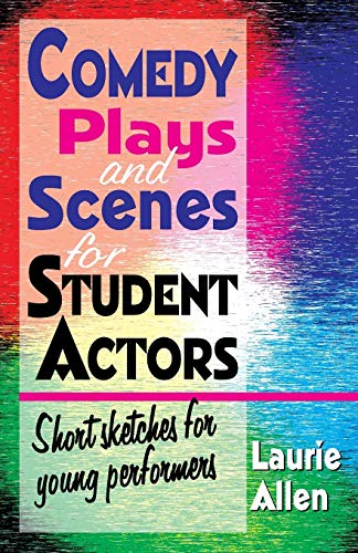 Imagen de archivo de Comedy Plays and Scenes for Student Actors: Short Sketches for Young Performers a la venta por BooksRun