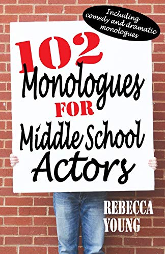 Beispielbild fr 102 Monologues for Middle School Actors : Including Duologues and Triologues zum Verkauf von Better World Books
