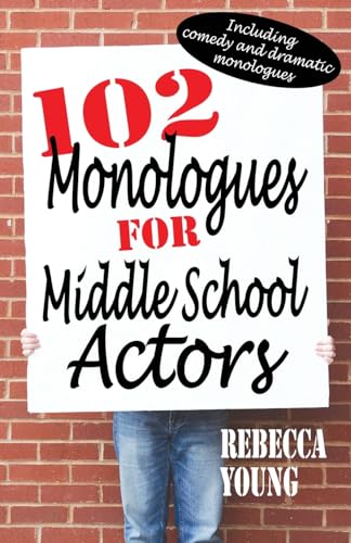 9781566081849: 102 Monologues for Middle School Actors: Including Comedy and Dramatic Monologues