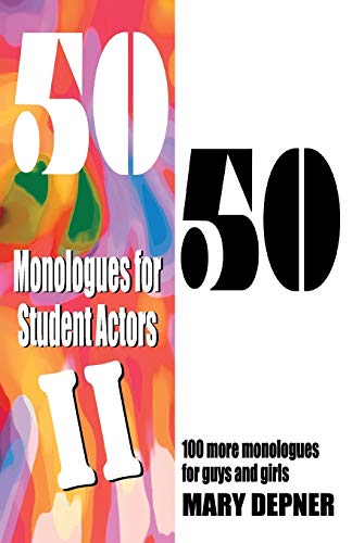 Stock image for 50/50 Monologues for Student Actors II : 100 More Monologues for Guys and Girls for sale by Better World Books