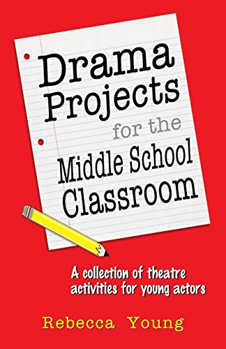 Stock image for Drama Projects for the Middle School Classroom : A Collection of Theatre Activities for Young Actors for sale by Better World Books