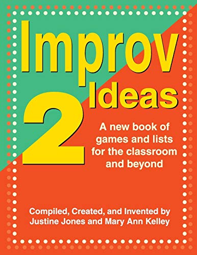 Stock image for IMPROV IDEAS 2: A New Book of Games & Lists for the Classroom & Beyond for sale by WeBuyBooks