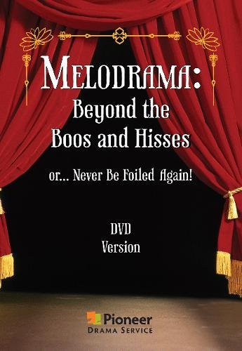 Stock image for Melodrama Beyond the Boos and Hisses or Never Be Foiled Again for sale by PBShop.store UK